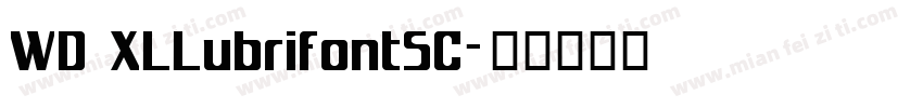 WD XLLubrifontSC字体转换